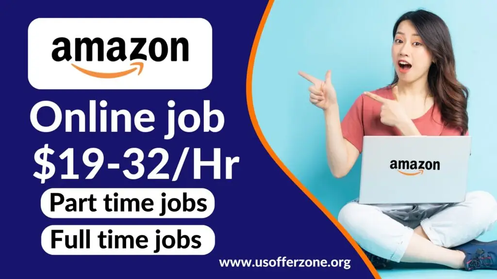 Amazon Remote Jobs – Work from Home Part-Time or Full-Time | $19–$32/Hour